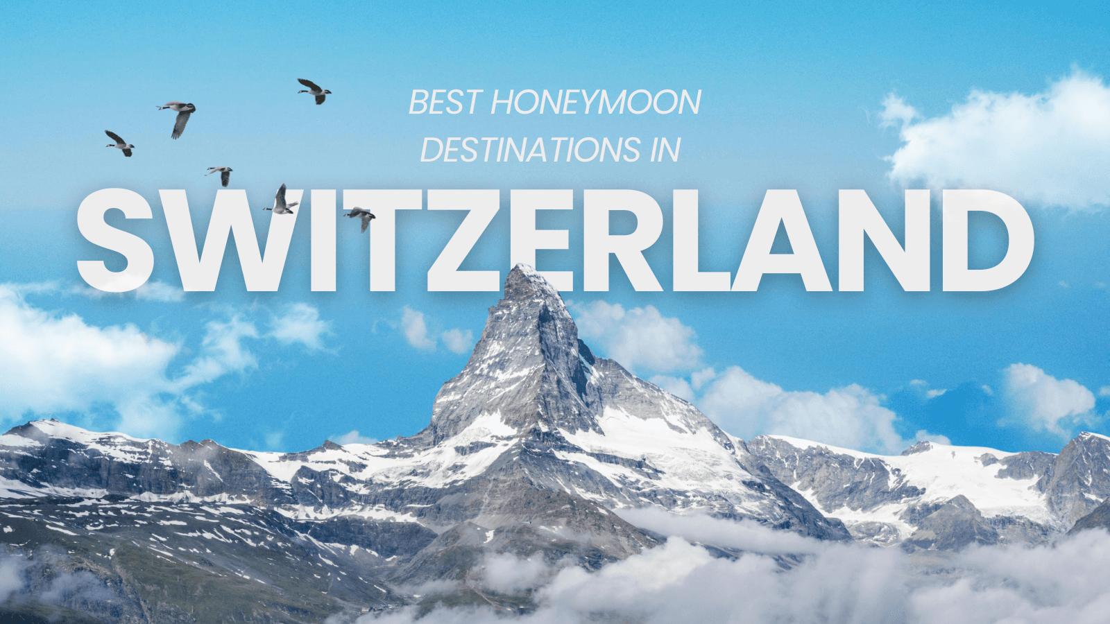 Best Honeymoon Destinations in Switzerland