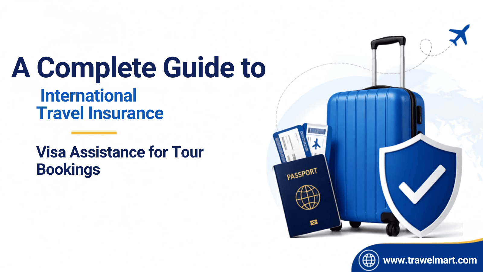 A Complete Guide to International Travel Insurance & Visa Assistance for Tour Bookings
