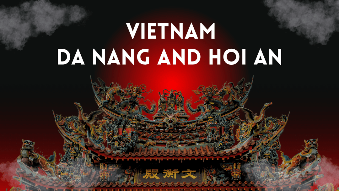 Top Places to Visit in Da Nang and Hoi An