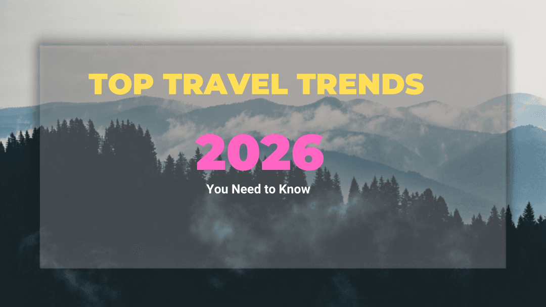 Top Travel Trends You Need to Know in 2026