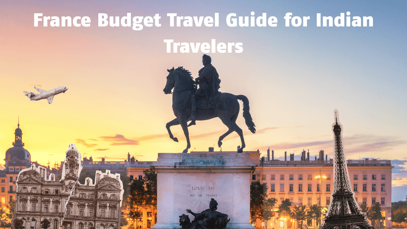 France Budget Travel Guide for Indian Travelers