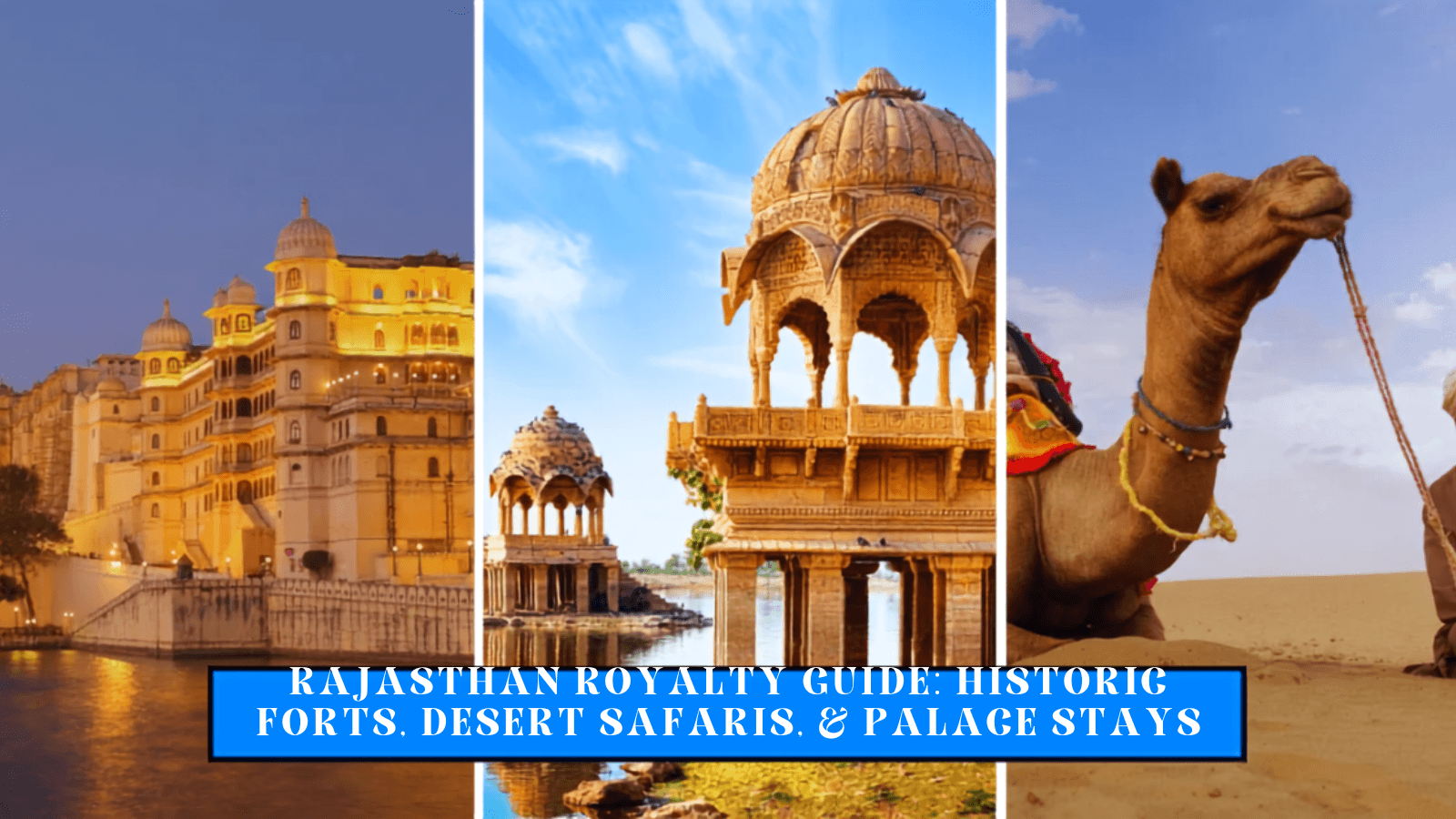 Rajasthan Royalty Guide: Historic Forts, Desert Safaris, & Palace Stays